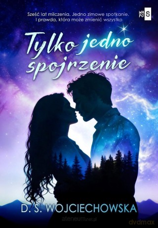 Tylko jedno spojrzenie - D.S. Wojciechowska [KSIĄŻKA]