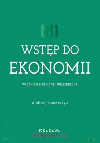 Wstęp do ekonomii (w.2 zmienione i rozszerzone) - Andrzej Łuczyszyn [KSIĄŻKA]