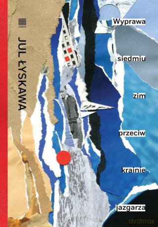 Wyprawa siedmiu zim przeciw krainie jazgarza - Jul Łyskawa [KSIĄŻKA]