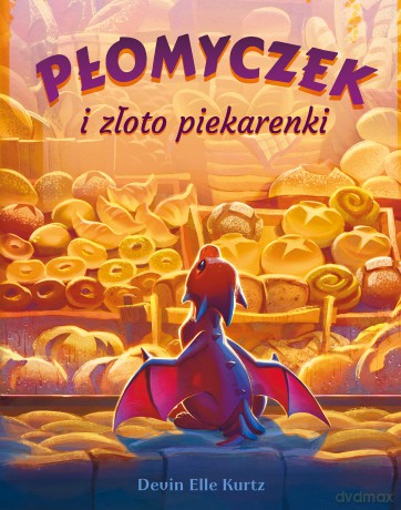 Płomyczek i złoto piekarenki - Devin Elle Kurtz [KSIĄŻKA]