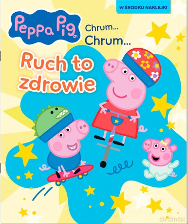 Ruch to zdrowie. Activity z naklejkami. Świnka Peppa. Chrum... Chrum... [KSIĄŻKA]