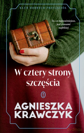 W cztery strony szczęścia. Klub Dobrych Przyjaciół - Agnieszka Krawczyk [KSIĄŻKA]