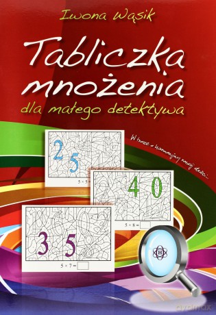 Tabliczka mnożenia dla małego detektywa [KSIĄŻKA]