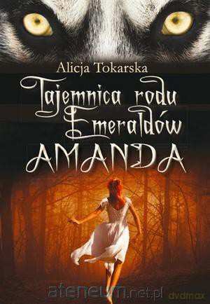 Tajemnica rodu Emeraldów. Amanda [KSIĄŻKA]