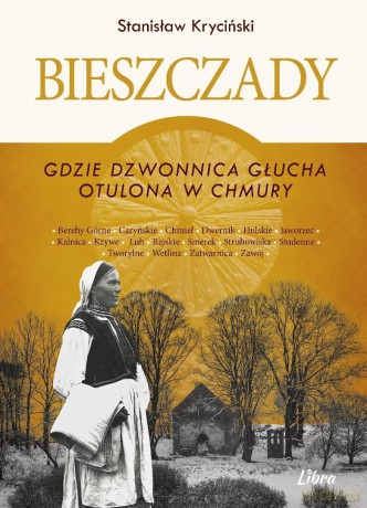 Bieszczady. Gdzie dzwonnica głucha otulona... - Stanisław Kryciński [KSIĄŻKA]