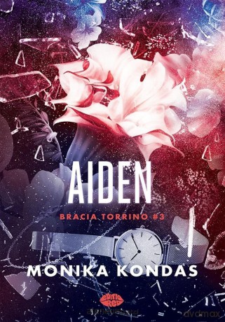 Bracia Torrino (Tom 3) Aiden - Monika Kondas [KSIĄŻKA]