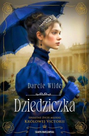 Dziedziczka - Darcie Wilde [KSIĄŻKA]