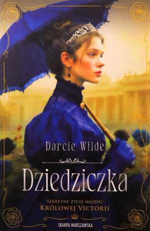 Dziedziczka - Darcie Wilde [KSIĄŻKA]