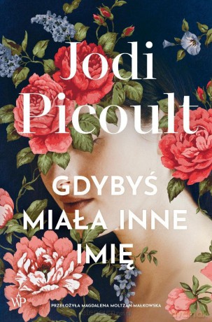 Gdybyś miała inne imię - Jodi Picoult [KSIĄŻKA]