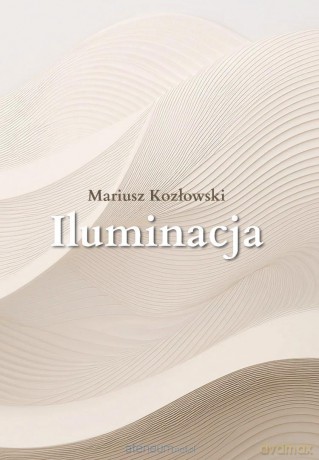Iluminacja - Mariusz Kozłowski [KSIĄŻKA]