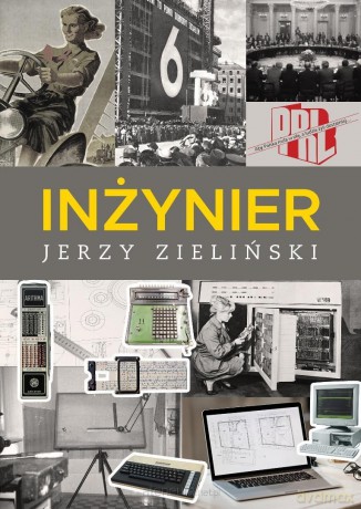 Inżynier. Wspomnienia zawodowe z czasu... - Jerzy Zieliński [KSIĄŻKA]