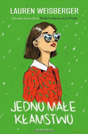 Jedno małe kłamstwo - Lauren Weisberger [KSIĄŻKA]