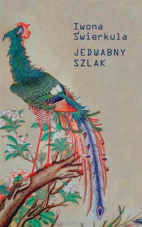 Jedwabny szlak - Iwona Świerkula [KSIĄŻKA]