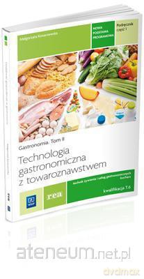 Technologia gastronomiczna z towaroznawstwem Gastronomia REA [KSIĄŻKA]