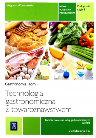 Technologia gastronomiczna z towaroznawstwem Gastronomia REA [KSIĄŻKA]