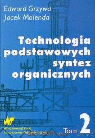 Technologia podstawowych syntez organicznych tom 2 [KSIĄŻKA]