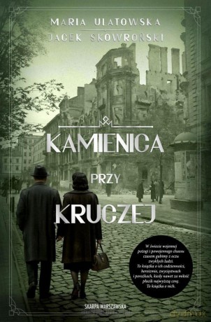 Kamienica przy Kruczej - Maria Ulatowska, Jacek Skowroński [KSIĄŻKA]