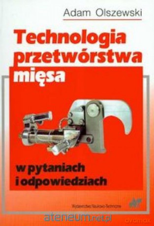 Technologia przetwórstwa mięsa w pytaniach i odpowiedziach [KSIĄŻKA]