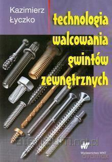 Technologia walcowania gwintów zewnętrznych [KSIĄŻKA]