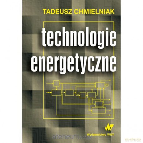 Technologie energetyczne [KSIĄŻKA]