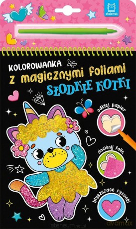 Kolorowanka z magicznymi foliami. Słodkie kotki - Anna Podgórska [KSIĄŻKA]