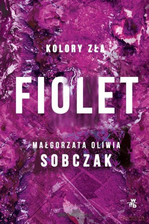 Kolory zła (Tom 7) Fiolet - Małgorzata Oliwia Sobczak [KSIĄŻKA]