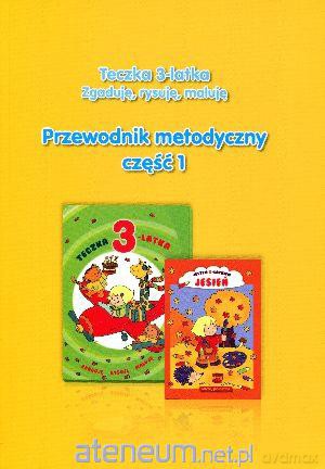 Teczka 3-latka. Zgaduję... Przewodnik metodyczny część 1 [KSIĄŻKA]