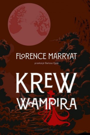 Krew wampira - Florence Marryat [KSIĄŻKA]