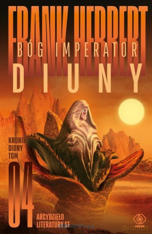 Kroniki Diuny (Tom 4) Bóg Imperator Diuny - Frank Herbert [KSIĄŻKA]
