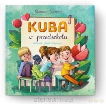 Kuba w przedszkolu - Joanna Świercz, Kamila Stankiewicz [KSIĄŻKA]