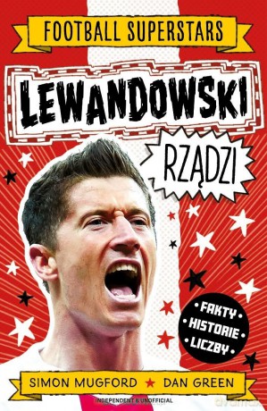 Lewandowski rządzi. Football superstars - Simon Mugford, Dan Green [KSIĄŻKA]