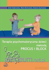 Terapia psychomotoryczna dzieci metodą Procus i Block [KSIĄŻKA]