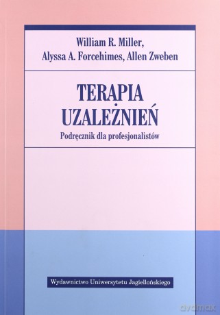 Terapia uzależnień. Podręcznik dla profesjonalistów [KSIĄŻKA]