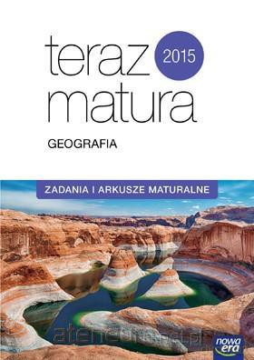 Teraz matura. Geografia. Zadania i arkusze [KSIĄŻKA]