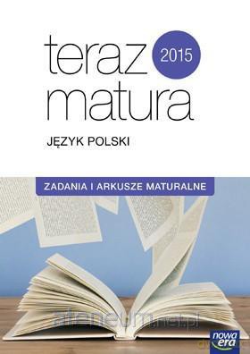 Teraz matura. J.polski.Zadania i arkusze maturalne [KSIĄŻKA]