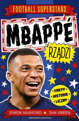 Mbappe rządzi. Football superstars - Simon Mugford, Dan Green [KSIĄŻKA]