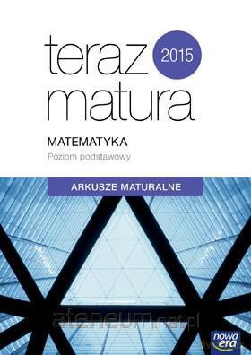 Teraz matura. Matematyka. Arkusze maturalne [KSIĄŻKA]