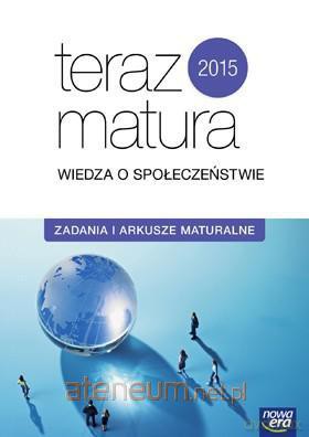 Teraz matura. WOS. Zadania i arkusze maturalne [KSIĄŻKA]