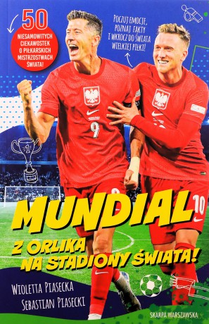 Mundial. Z orlika na stadiony świata! - Wioletta Piasecka, Sebastian Piasecki [KSIĄŻKA]