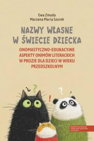 Nazwy własne w świecie dziecka - Ewa Zmuda, Marzena Maria Szurek [KSIĄŻKA]