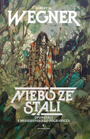Niebo ze stali. Opowieści z meekhańskiego... - Robert M. Wegner [KSIĄŻKA]