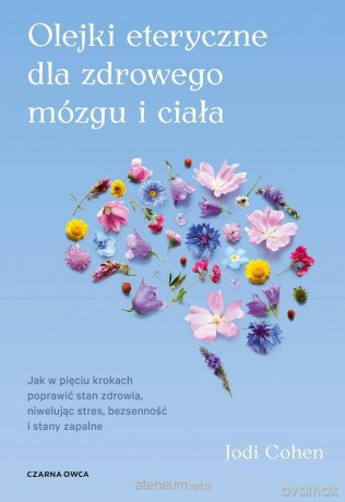 Olejki eteryczne dla zdrowego mózgu - Jodi Cohen [KSIĄŻKA]