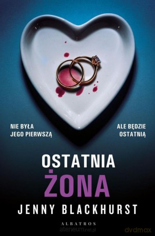 Ostatnia żona - Jenny Blackhurst [KSIĄŻKA]