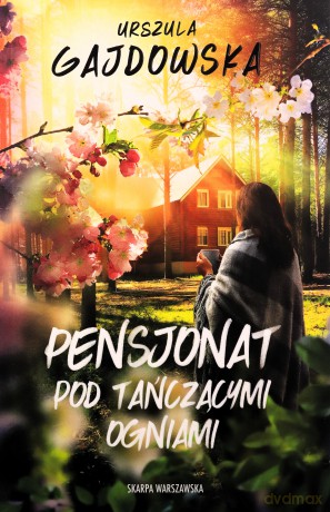 Pensjonat pod tańczącymi ogniami - Urszula Gajdowska [KSIĄŻKA]