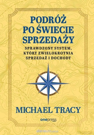 Podróż po świecie sprzedaży. Sprawdzony system - Michael Tracy [KSIĄŻKA]