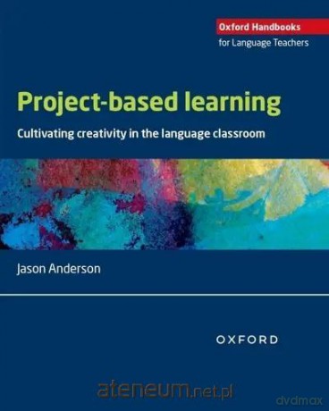 Project-based learning: Cultivating creativity.. - Jason Anderson [KSIĄŻKA]