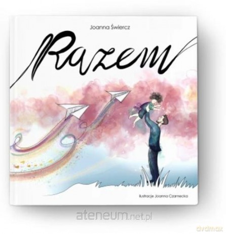 Razem - Joanna Świercz, Joanna Czarnecka [KSIĄŻKA]