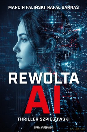 Rewolta AI - Marcin Faliński, Rafał Barnaś [KSIĄŻKA]