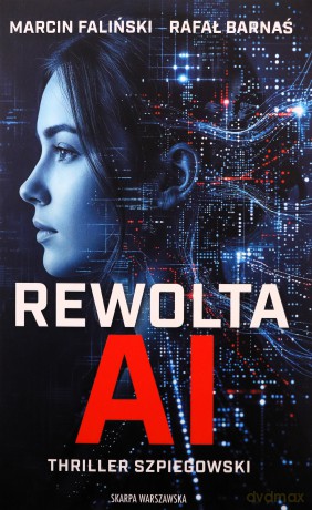 Rewolta AI - Marcin Faliński, Rafał Barnaś [KSIĄŻKA]