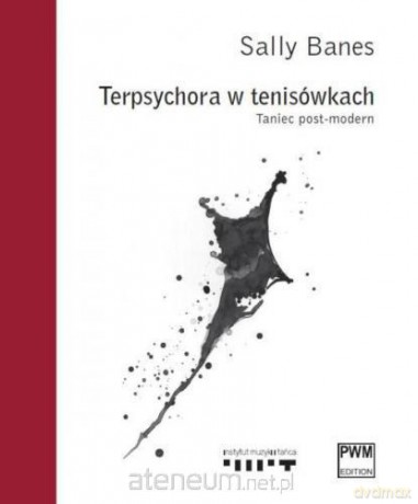 Terpsychora w tenisówkach.Taniec post-modern PWM [KSIĄŻKA]